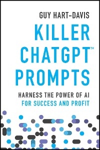 Killer ChatGPT Prompts - Guy Hart-Davis