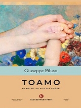 Toamo - La Lotta, La Vita e L‘Amore - Giuseppe Piluso