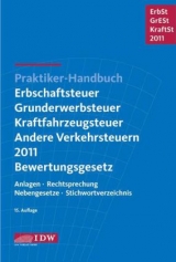 Praktiker-Handbuch Erbschaftsteuer, Grunderwerbsteuer, Kraftfahrzeugsteuer, Andere Verkehrsteuern 2011 Bewertungsgesetz - 