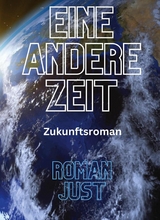 Eine andere Zeit -  Roman Just