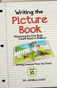 Writing the Picture Book -  Angela E Hunt