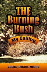 The Burning Bush My Calling - Zeena Jenkins-Moore