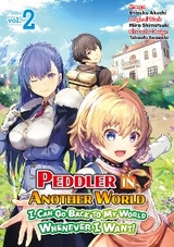 Peddler in Another World: I Can Go Back to My World Whenever I Want (Manga): Volume 2 -  Shizuku Akechi