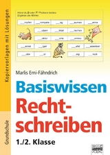 Basiswissen Rechtschreibung / 1./2. Klasse - Kopiervorlagen mit Lösungen