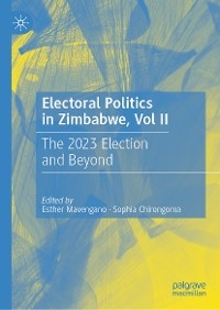 Electoral Politics in Zimbabwe, Vol II - 