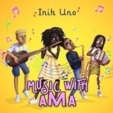 MUSIC WITH AMA (ADVENTURES WITH AMA SERIES) -  Inih Uno