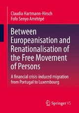 Between Europeanisation and Renationalisation of the Free Movement of Persons - Claudia Hartmann-Hirsch, Fofo Senyo Amétépé