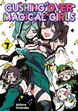 Gushing over Magical Girls: Volume 7 - Ononaka Akihiro