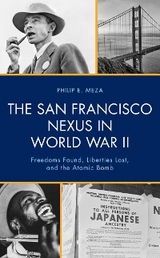 San Francisco Nexus in World War II -  Philip E. Meza
