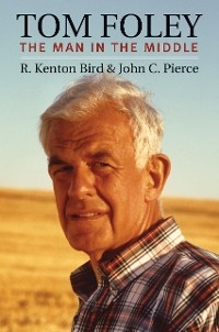 Tom Foley - R. Kenton Bird, John C. Pierce