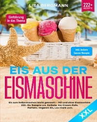 Eis aus der Eismaschine XXL - Lisa Bergmann