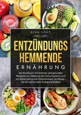 Entzündungshemmende Ernährung - Nina Vogt