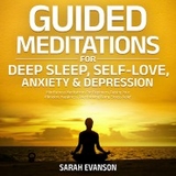 Guided Meditations For Deep Sleep, Self-Love, Anxiety & Depression -  Sarah Evanson