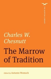 The Marrow of Tradition (First Edition)  (The Norton Library) - Charles W. Chesnutt