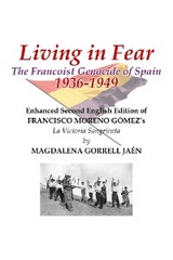 Living in Fear The Francoist Genocide of Spain 1936-1949 - Magdalena Gorrell Jaen