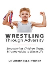 Wrestling Through Adversity -  Dr. Christine M. Silverstein