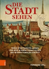 Die Stadt sehen - Ferdinand Opll