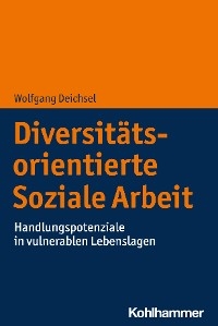 Diversitätsorientierte Soziale Arbeit -  Wolfgang Deichsel