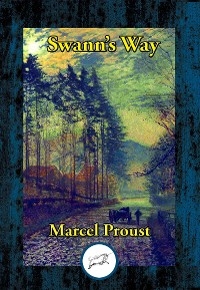 Swann's Way -  Marcel Proust