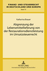 Abgrenzung der Lebensmittellieferung von der Restaurationsdienstleistung im Umsatzsteuerrecht - Katharina Brauer