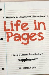 Christian Writer's Possibly Useful Ruminations on a Life in Pages -  Angela E Hunt
