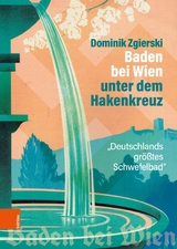 Baden bei Wien unter dem Hakenkreuz - Dominik Zgierski