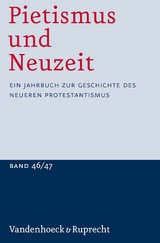 Pietismus und Neuzeit Band 46/47 - 2020/2021 -  Udo Sträter,  Manfred Jakubowski-Tiessen,  Anne Lagny,  Fred A. van Lieburg,  Christian Soboth,  JONATHAN