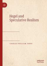 Hegel and Speculative Realism - Charles William Johns
