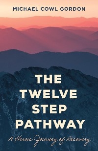 Twelve Step Pathway -  Michael Cowl Gordon