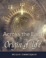 Across the Earth·Origin of life - MEGAN ZIMMERMAN