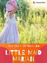 Little Maid Marian - Amy Ella Blanchard