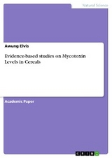 Evidence-based studies on Mycotoxin Levels in Cereals - Awung Elvis
