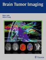 Brain Tumor Imaging - Rajan Jain, Marco Essig
