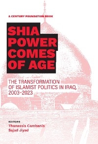Shia Power Comes of Age - Thanassis Cambanis, Sajad Jiyad