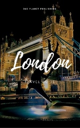 London Travel Guided - 360 Planet Publishing