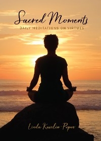 Sacred Moments -  Linda Kavelin-Popov