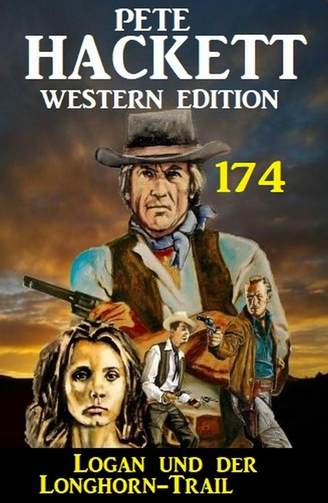Logan und Longhorn-Trail: Pete Hackett Western Edition 174 -  Pete Hackett