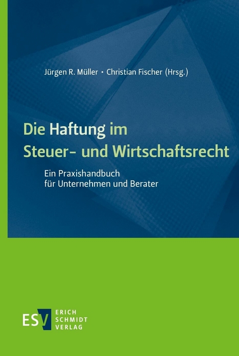 Die Haftung im Steuer- und Wirtschaftsrecht - 