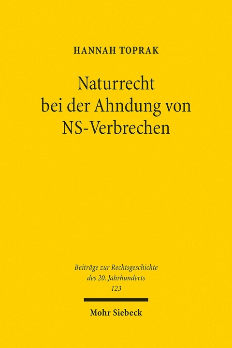 Naturrecht bei der Ahndung von NS-Verbrechen -  Hannah Toprak