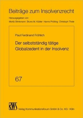 Der selbstständig tätige Globalzedent in der Insolvenz -  Paul Ferdinand Fröhlich