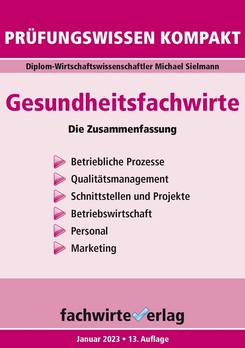 Gesundheitsfachwirte: Prüfungswissen kompakt -  Michael Sielmann