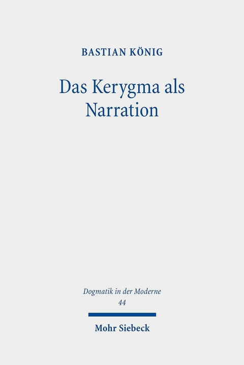 Das Kerygma als Narration -  Bastian König