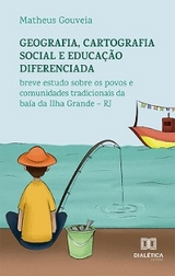 Geografia, cartografia social e educação diferenciada - Matheus Gouveia