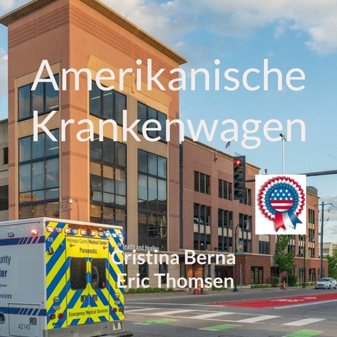 Amerikanische Krankenwagen - Cristina Berna, Eric Thomsen