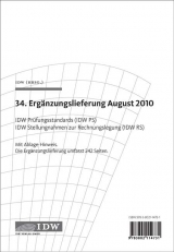 IDW Prüfungsstandards (IDW PS) IDW Stellungnahmen zur Rechnungslegung (IDW RS) - 34. Ergänzungslieferung - 