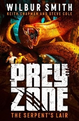 Prey Zone: The Serpent's Lair -  Keith Chapman,  Steve Cole,  Wilbur Smith