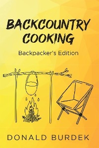 Backcountry Cooking -  Donald Burdek