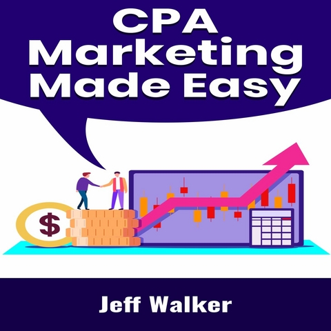 Cpa Marketing Made Easy - Jeff Walker