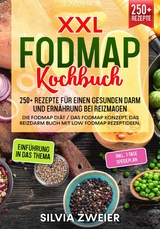 FODMAP Kochbuch – 250+ Rezepte für einen gesunden Darm und Ernährung bei Reizmagen - Silvia Zweier