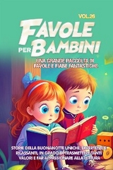 Favole per Bambini Una grande raccolta di favole e fiabe fantastiche. (Vol.26) - Meravigliose Storie